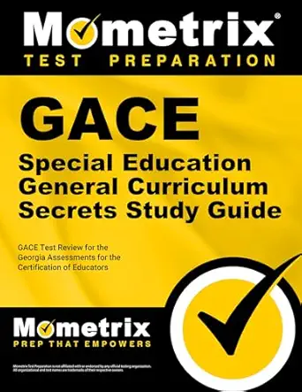 gace special education general curriculum secrets study guide gace test review for the georgia assessments