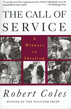 the call of service a witness to idealism 1st edition robert coles 0395710847, 978-0395710845