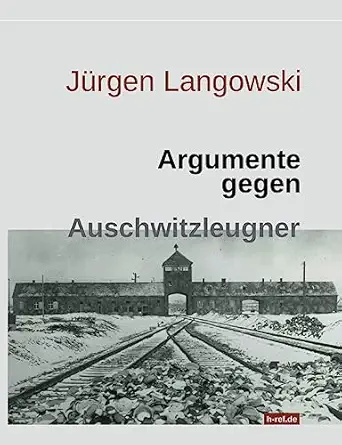 argumente gegen auschwitzleugner 1st edition ja 1/4rgen langowski 3757814797, 978-3757814793