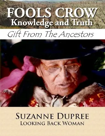 fools crow knowledge and truth gift from the ancestors 1st edition suzanne dupree 1503040968, 978-1503040960