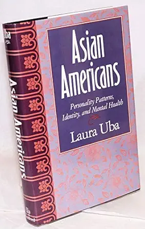asian americans personality patterns identity and mental health 1st edition laura uba 0898623723,