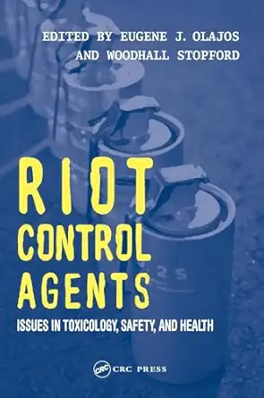 riot control agents issues in toxicology safety and health 1st edition eugene j olajos ,woodhall stopford m d