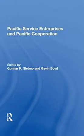pacific service enterprises and pacific cooperation 1st edition gunnar k sletmo ,gavin boyd 0367282100,