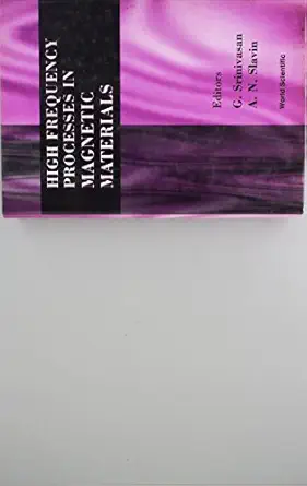 high frequency processes in magnetic materials 1st edition g srinivasan ,andrei n slavin 9810218168,