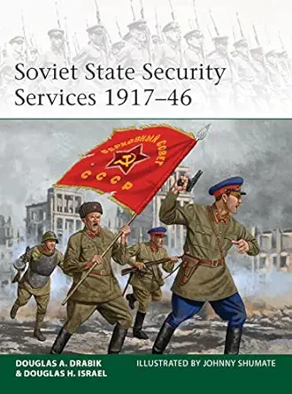 soviet state security services 1917a 46 1st edition douglas a drabik ,douglas h israel ,johnny shumate