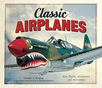 classic airplanes epic flights inventions and milestones 1st edition publications international ltd