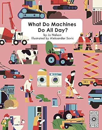 what do machines do all day 1st edition ms jo nelson ,aleksandar savic 1786034662, 978-1786034663