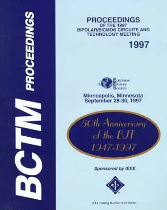 proceedings of the 1997 bipolar/bicmos circuits and technology meeting september 28 30 minneapolis minnesota