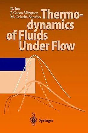 thermodynamics of fluids under flow 1st edition d jou ,j casas vazquez ,m criado sancho 354067845x,