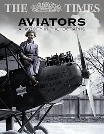 the times aviators a history in photographs 1st edition michael j h taylor 0007161247, 978-0007161249