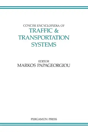 concise encyclopedia of traffic and transportation systems 1st edition m papageorgiou 0080362036,