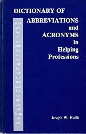 dictionary of abbreviations and acronyms in helping professions 1st edition joseph w hollis 091520259x,