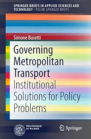 governing metropolitan transport institutional solutions for policy problems 1st edition simone busetti