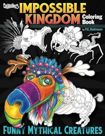 createures impossible kingdom coloring book 25 mythical creatures and funny animals for adults kids wild