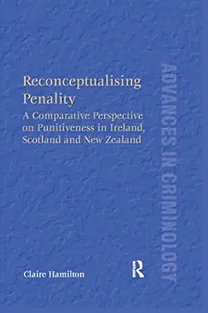 reconceptualising penality 1st edition claire hamilton 0367600501, 978-0367600501