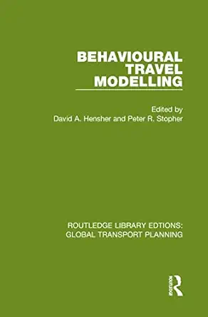 behavioural travel modelling 1st edition david a hensher ,peter r stopher 0367740877, 978-0367740870