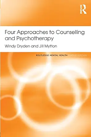 four approaches to counselling and psychotherapy 1st edition windy dryden ,jill mytton 1138121614,