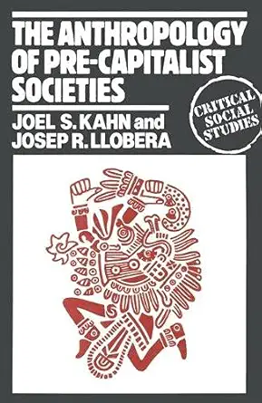 the anthropology of pre capitalist societies 1st edition josep r kahn, joel s llobera 0333234170,