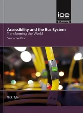 accessibility and the bus system transforming the world 1st edition nick tyler 0727759809, 978-0727759801