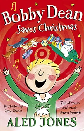 bobby dean saves christmas 1st edition aled jones ,rosie brooks 1529376122, 978-1529376128