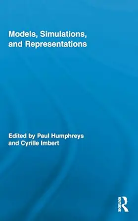 models simulations and representations 1st edition paul humphreys ,cyrille imbert 0415891965, 978-0415891967