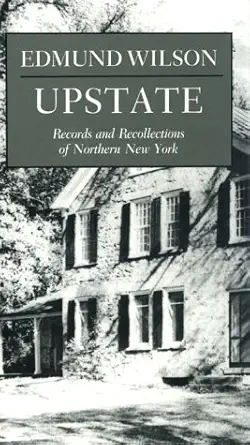 upstate records and recollections of northern new york 1st edition edmund wilson 0815624999, 978-0815624998