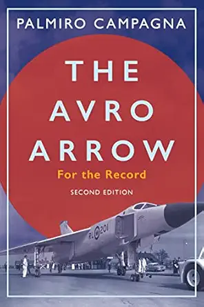 the avro arrow for the record 1st edition palmiro campagna ,professor christopher waddell 145975316x,