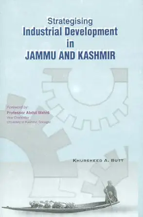strategising industrial development in jammu and kashmir 1st edition khursheed a butt 8177080954,