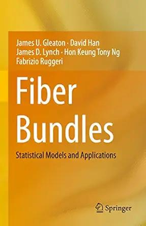 fiber bundles statistical models and applications 1st edition james u gleaton ,david han ,james d lynch ,hon