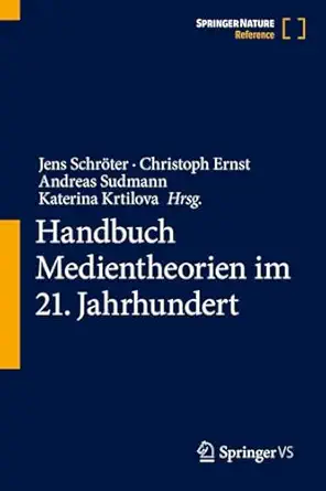 handbuch medientheorien im 21 jahrhundert 1st edition christoph ernst ,katerina krtilova ,jens schra ter