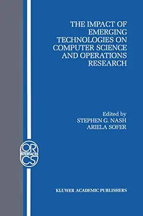the impact of emerging technologies on computer science and operations research 1st edition stephen g nash