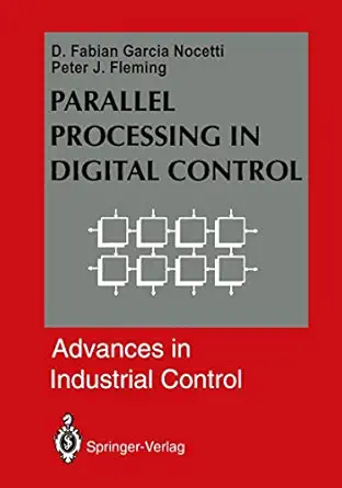 parallel processing in digital control 1st edition d fabian garcia nocetti ,peter j fleming 3540197281,