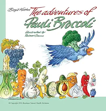 the adventures of pauli broccoli 1st edition birgit s kuehn ,rainer simon 0998223409, 978-0998223407