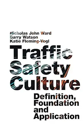 traffic safety culture definition foundation and application 1st edition nicholas john ward ,barry watson