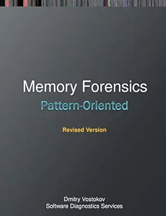 pattern oriented memory forensics a pattern language approach 1st edition dmitry vostokov ,software
