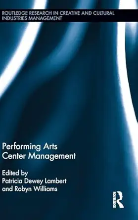 performing arts center management 1st edition patricia lambert ,robyn williams 1138695939, 978-1138695931