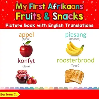 my first afrikaans fruits and snacks picture book with english translations bilingual early learning and easy