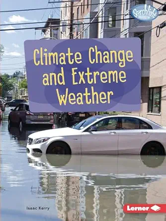 climate change and extreme weather 1st edition isaac kerry 1728463920, 978-1728463926