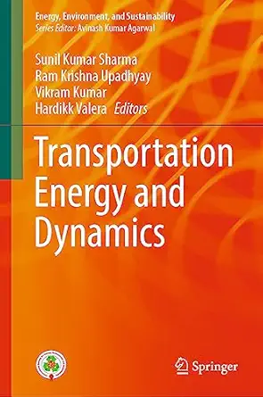 transportation energy and dynamics 1st edition sunil kumar sharma ,ram krishna upadhyay ,vikram kumar
