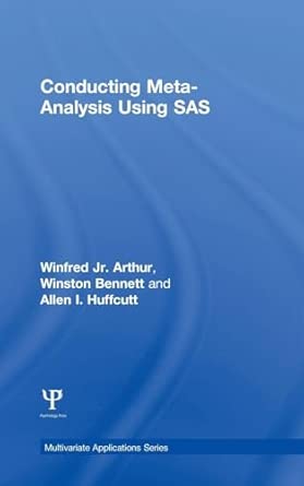 conducting meta analysis using sas 1st edition winfred arthur jr ,winston bennett jr ,allen i huffcutt