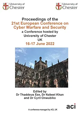 proceedings of the 21st european conference on cyber warfare and security 1st edition thaddeus eze