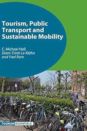 tourism public transport and sustainable mobility 1st edition prof c michael hall ,diem trinh le kla hn ,yael