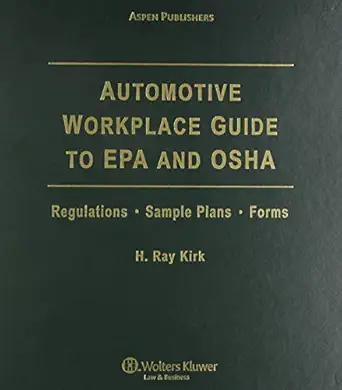 automotive workplace guide to epa and osha 1st edition h ray kirk 0735564868, 978-0735564862
