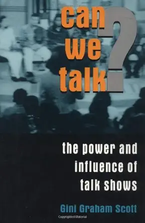 can we talk the power and influence of talk shows 1st edition gini graham scott 0306454017, 978-0306454011