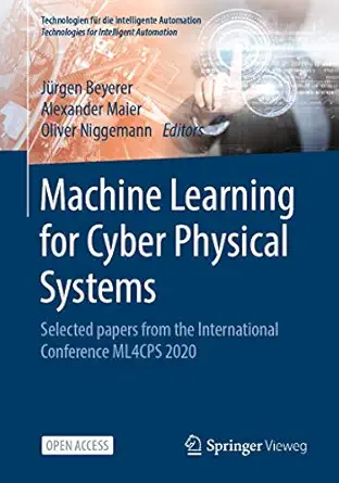 machine learning for cyber physical systems selected papers from the international conference ml4cps 2020 1st