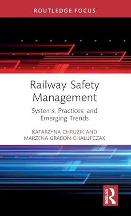 railway safety management 1st edition katarzyna chruzik ,marzena graboa chaa upczak 1041111878, 978-1041111870