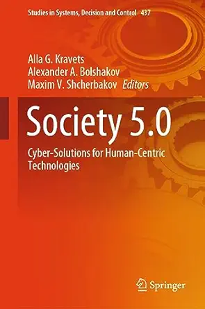 society 5 0 cyber solutions for human centric technologies 1st edition alla g kravets ,alexander a bolshakov