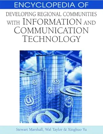 encyclopedia of developing regional communities with information and communication technology 1st edition