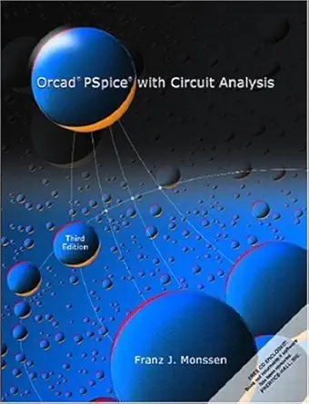 orcad pspice with circuit analysis 1st edition franz monssen 0130170356, 978-0130170354