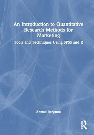 an introduction to quantitative research methods for marketing tools and techniques using spss and r 1st
